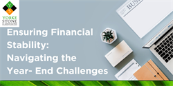 Ensuring Financial Stability: A Guide to Navigate the Year- End Challenges